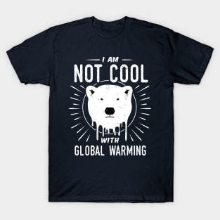 Save Polar Bears - I'm Not Cool With Global Warming T-Shirt